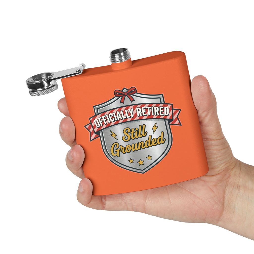 Flask — "Officially Retired: Still Grounded" 6oz Stainless Steel Hip Flask