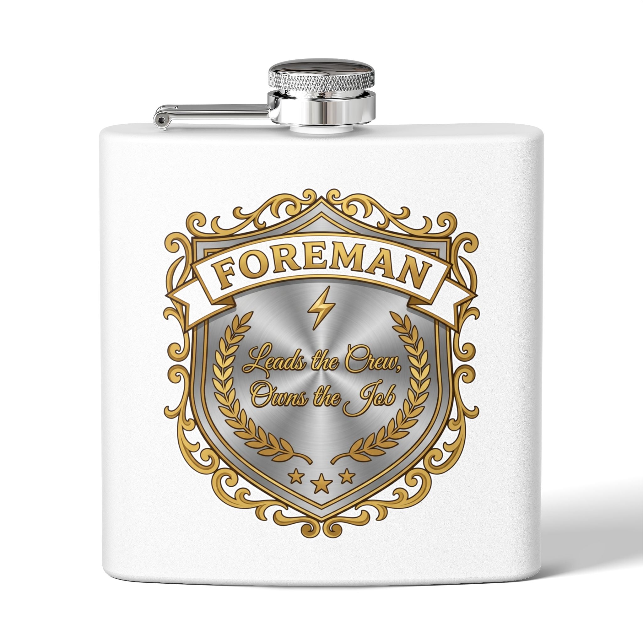 Flask — Foreman: Leads the Crew, Owns the Job" 6oz Stainless Steel Hip Flask