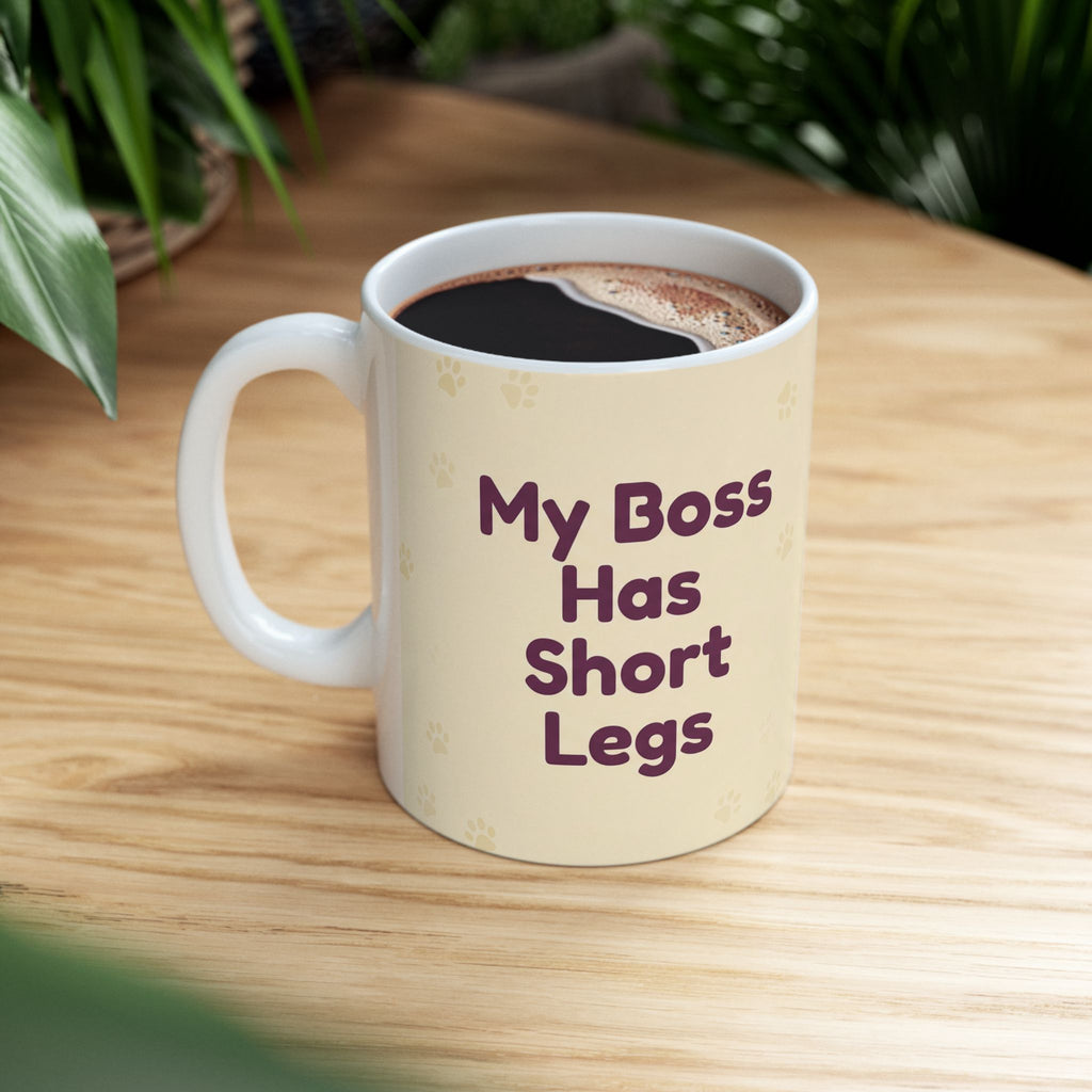 My Boss Has Short Legs - Funny Dachshund Mug - Gift for Dachshund Lovers
