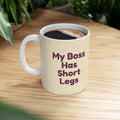 My Boss Has Short Legs - Funny Dachshund Mug - Gift for Dachshund Lovers