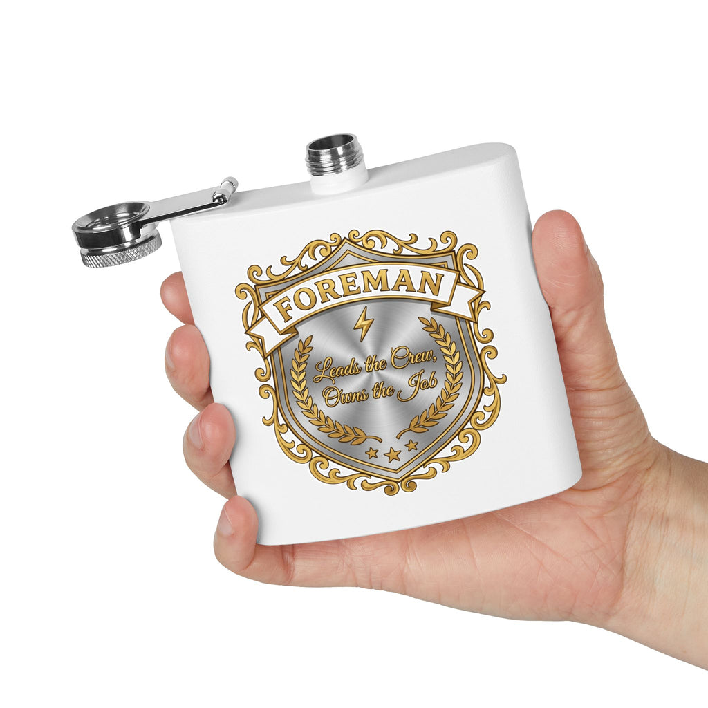 Flask — Foreman: Leads the Crew, Owns the Job" 6oz Stainless Steel Hip Flask