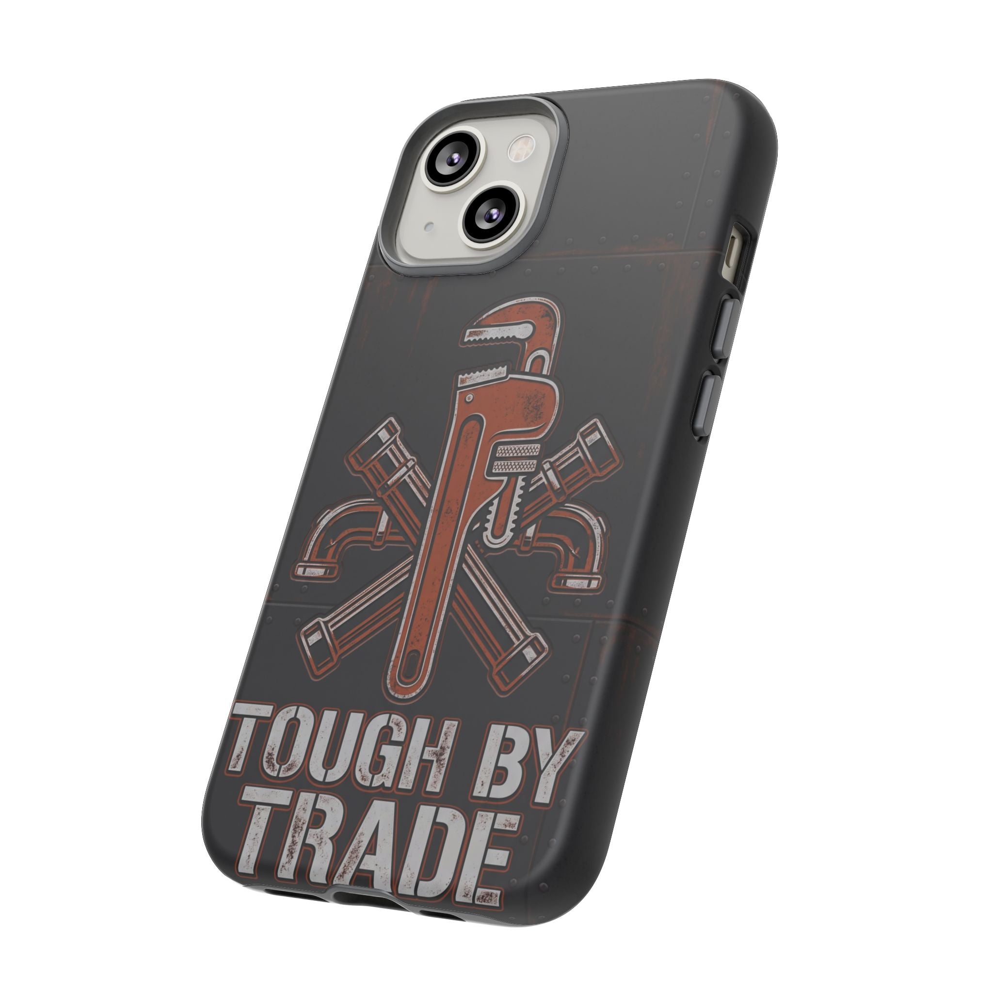 Tough by Trade Industrial Plumber Phone Case - Samsung & iPhone Series