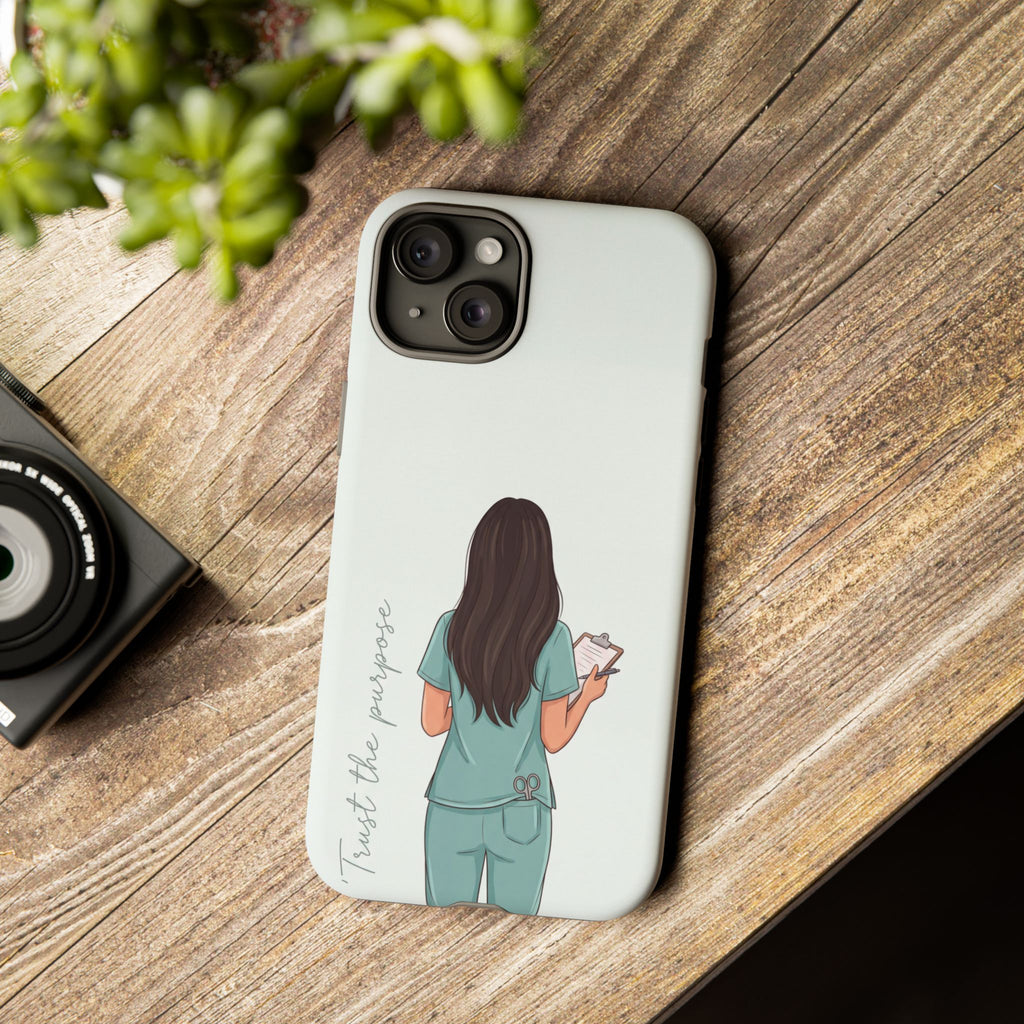 "Trust the Purpose" Nurse Phone Case | Illustrated Nurse in Scrubs Design | iPhone & Samsung
