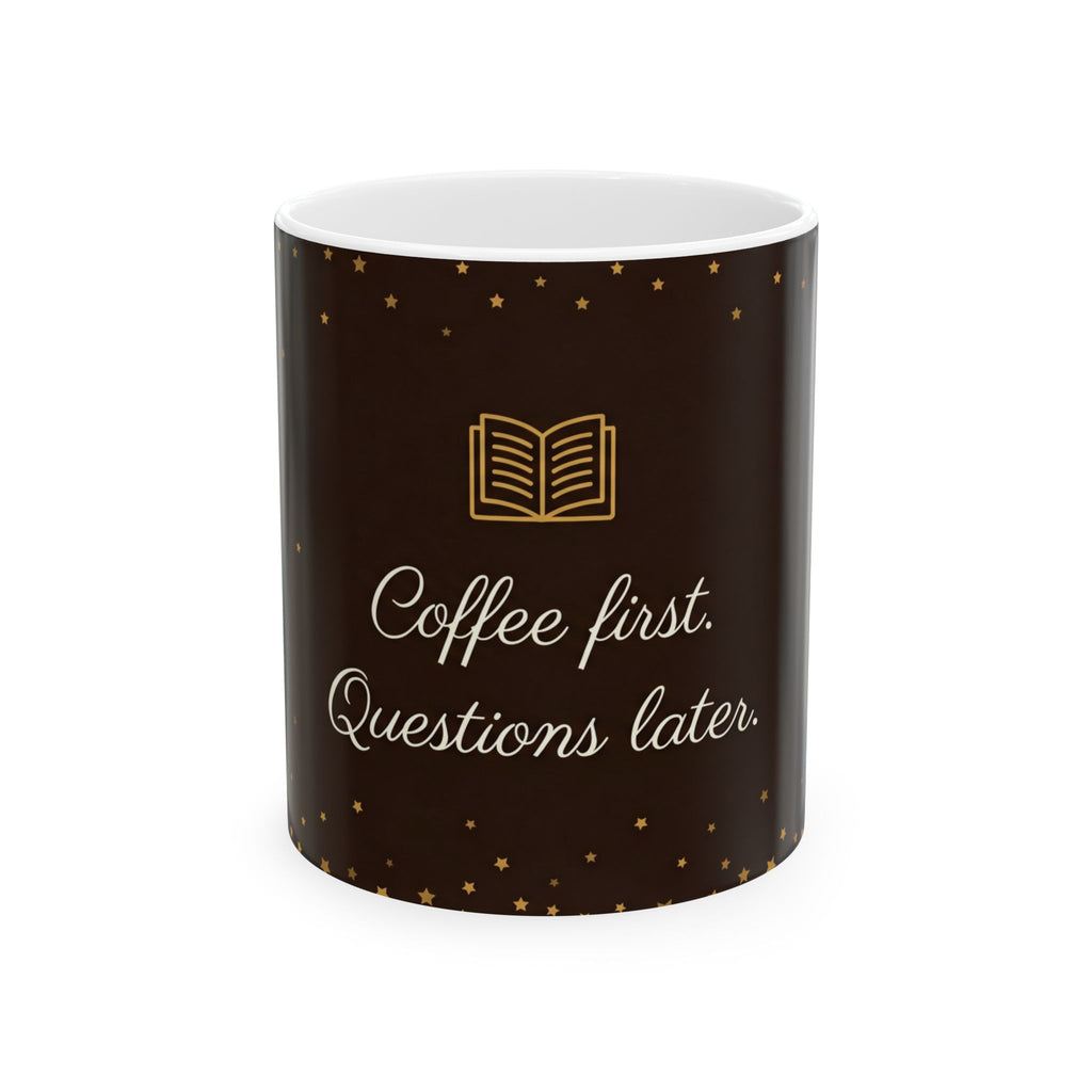 Teacher Coffee Mug - Coffee first questions later – Teacher Gift – End of Term Gift