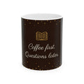 Teacher Coffee Mug - Coffee first questions later – Teacher Gift – End of Term Gift