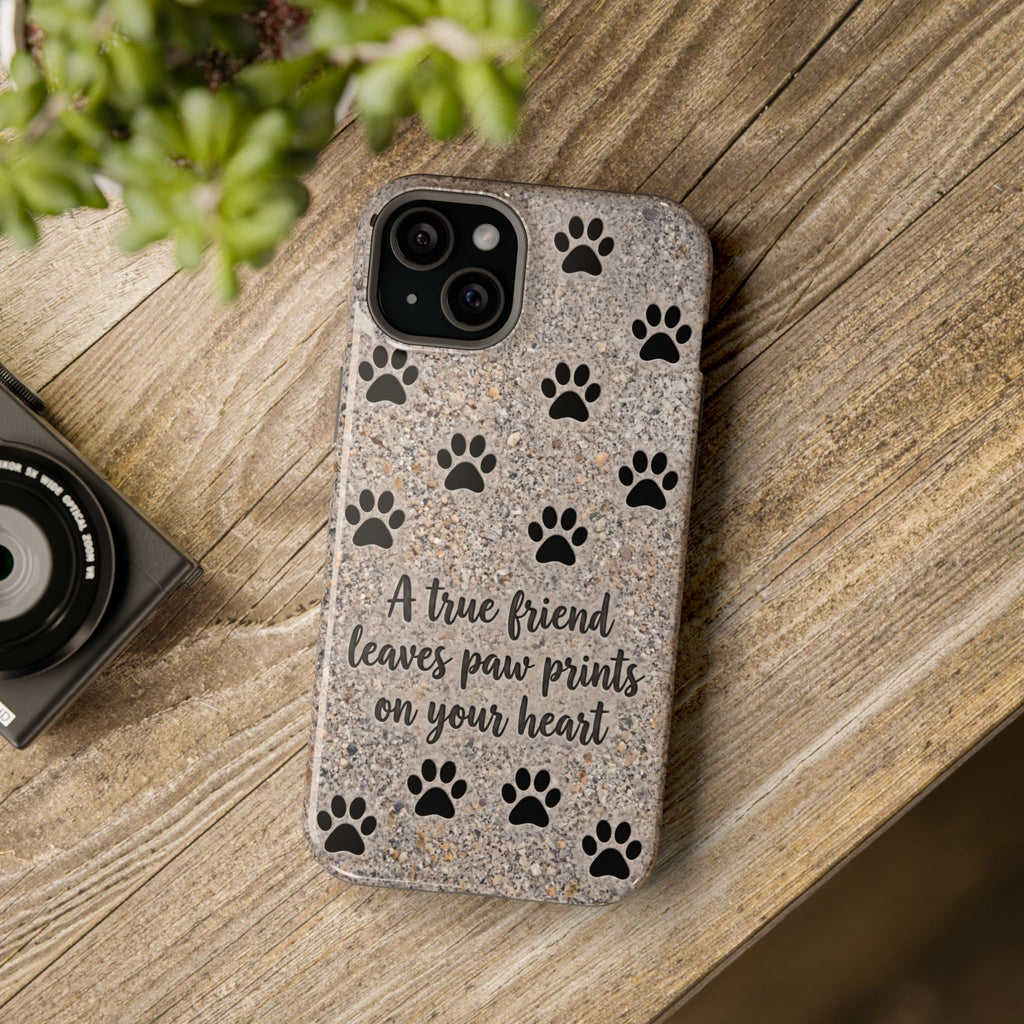 "A True Friend Leaves Paw Prints On Your Heart" Phone Case | Sentimental Stone-Texture Dog Paw Print Case | iPhone & Samsung