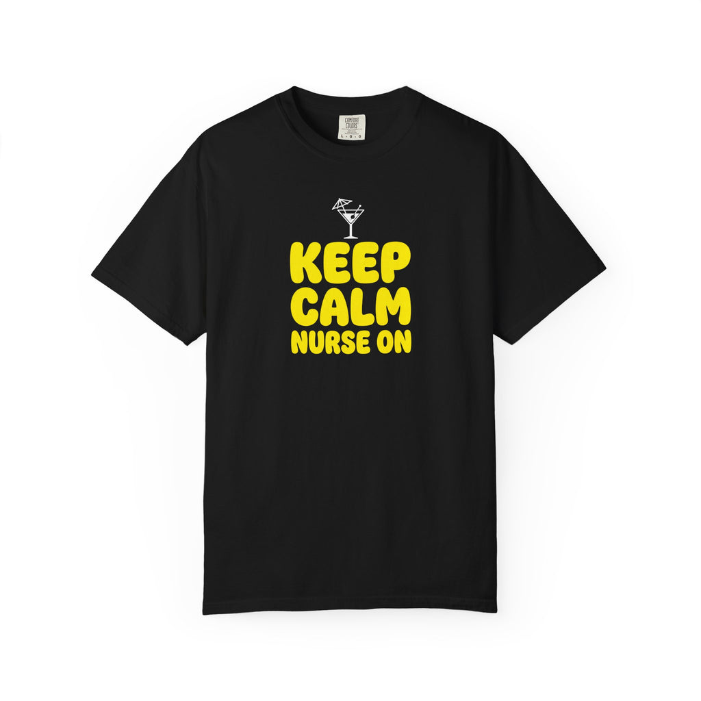 Nurse T-Shirt - "Keep Calm Nurse On" Funny Nursing Quote Unisex Tee, Nurse Appreciation Gift