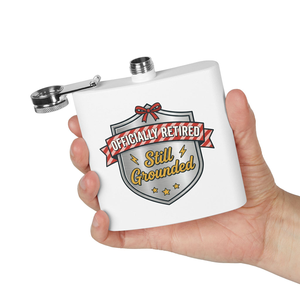 Flask — "Officially Retired: Still Grounded" 6oz Stainless Steel Hip Flask