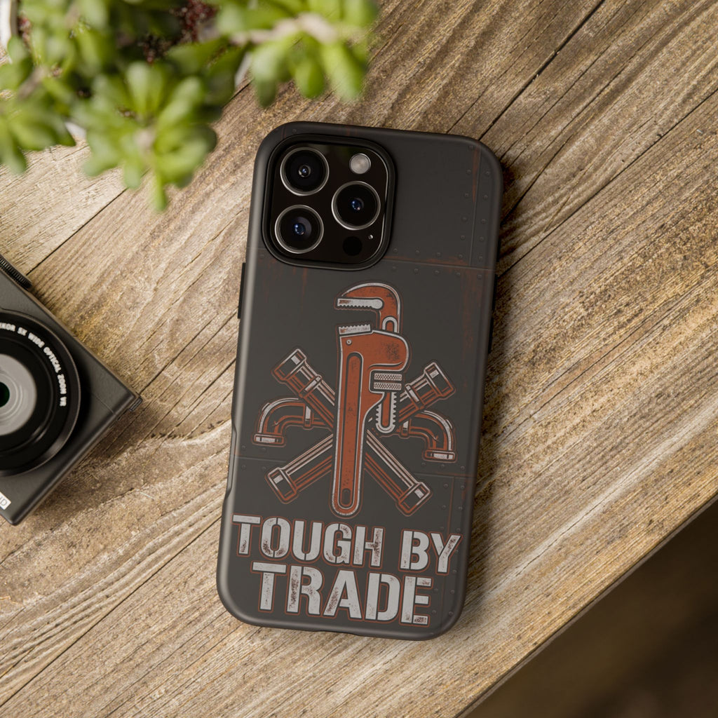 Tough by Trade Industrial Plumber Phone Case - Samsung & iPhone Series