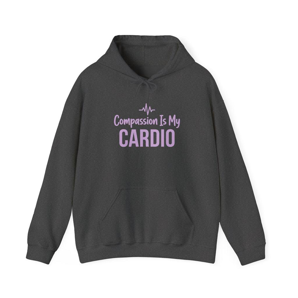 Compassion Is My Cardio Hoodie — Nurse/Healthcare Worker Graphic Pullover