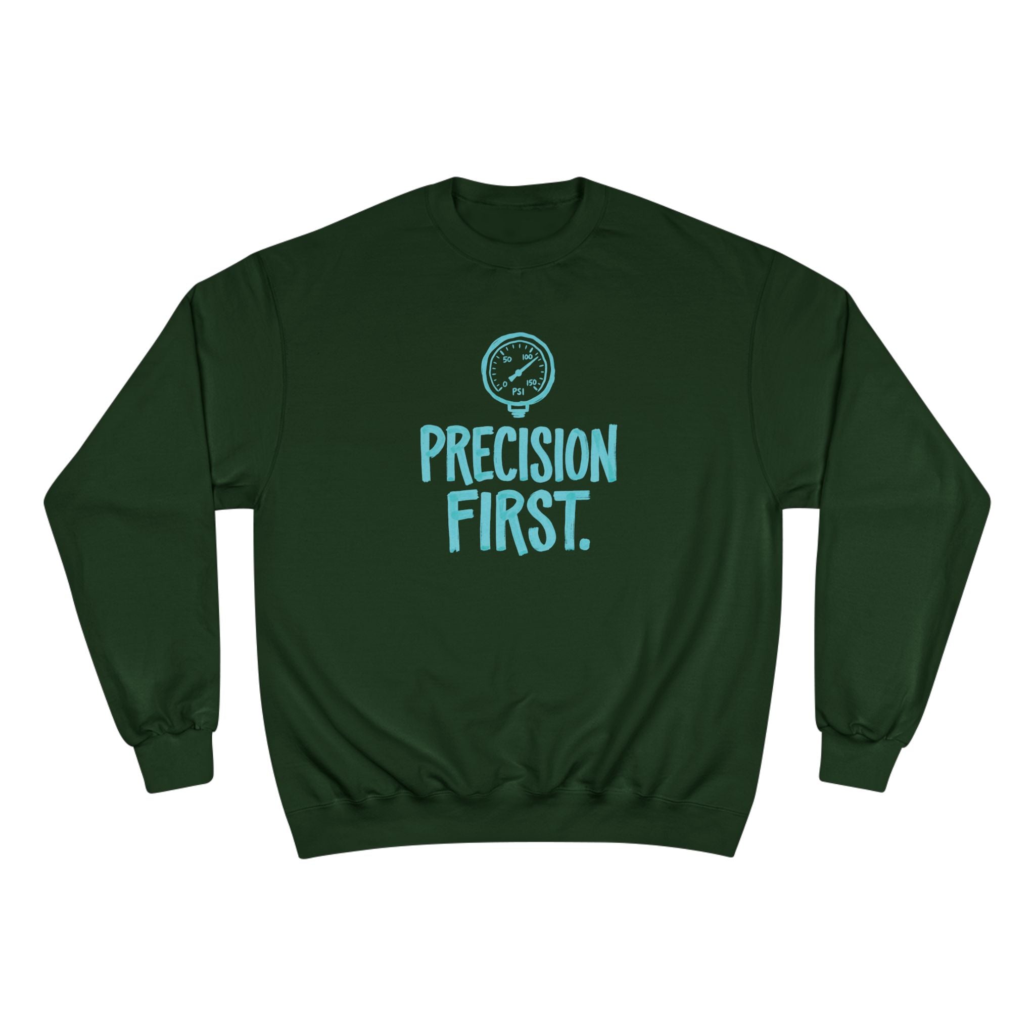 Precision First Plumber Sweatshirt | Funny Plumber Gift Crewneck
