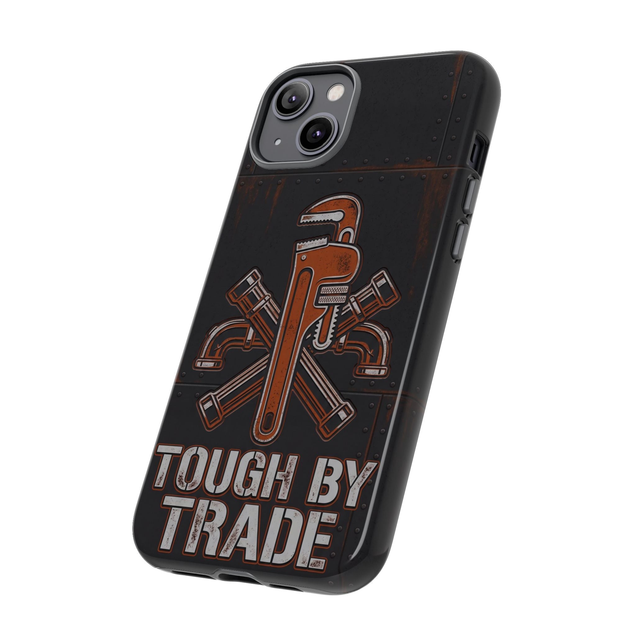 Tough by Trade Industrial Plumber Phone Case - Samsung & iPhone Series