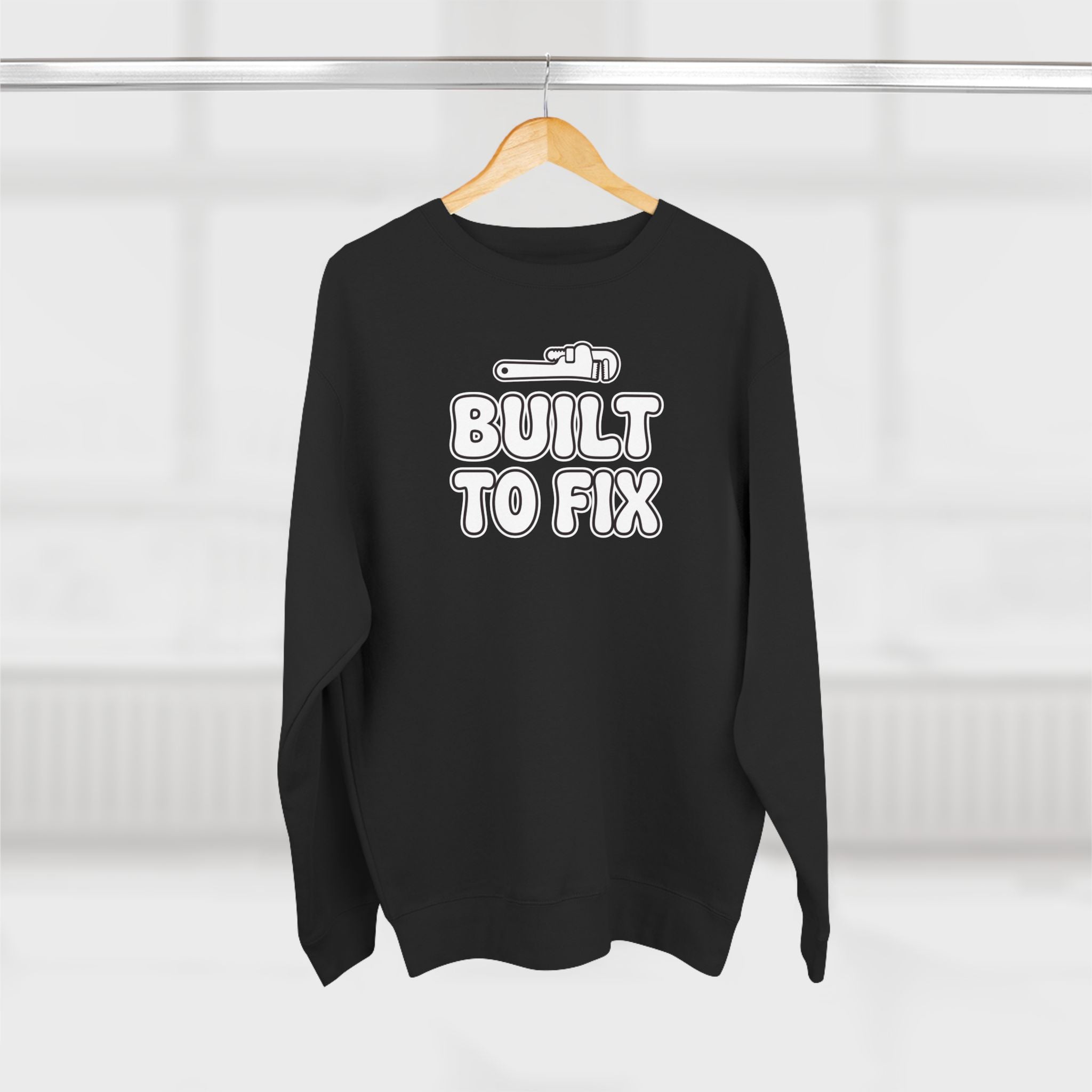 Built To Fix Plumber Sweatshirt | Funny Plumber Gift Crewneck