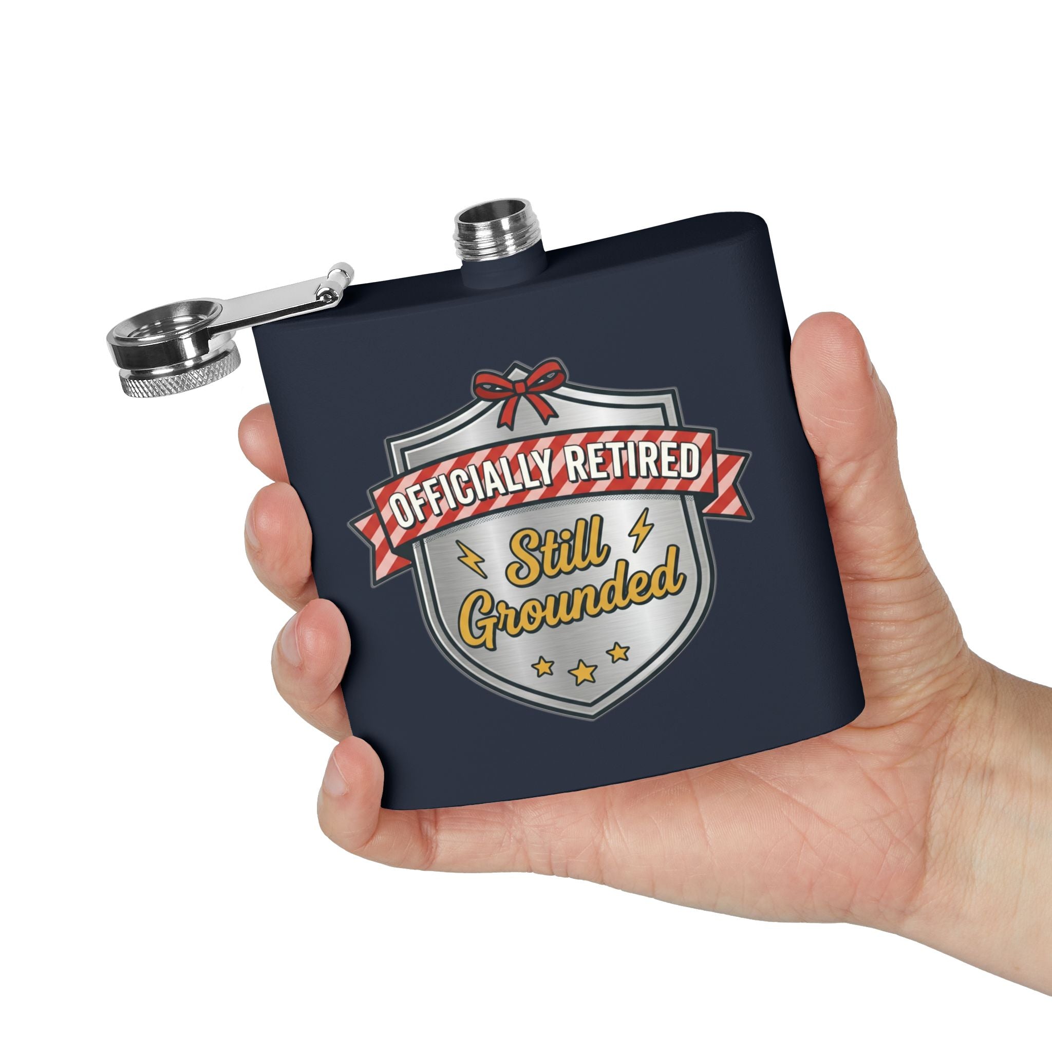 Flask — "Officially Retired: Still Grounded" 6oz Stainless Steel Hip Flask