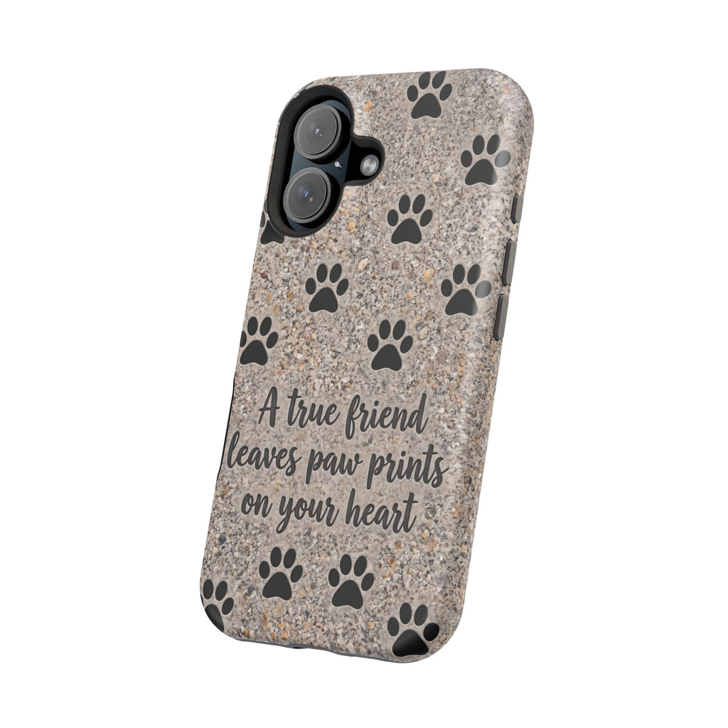 A True Friend Leaves Paw Prints Phone Case — Impact-Resistant Wireless Charging Cover