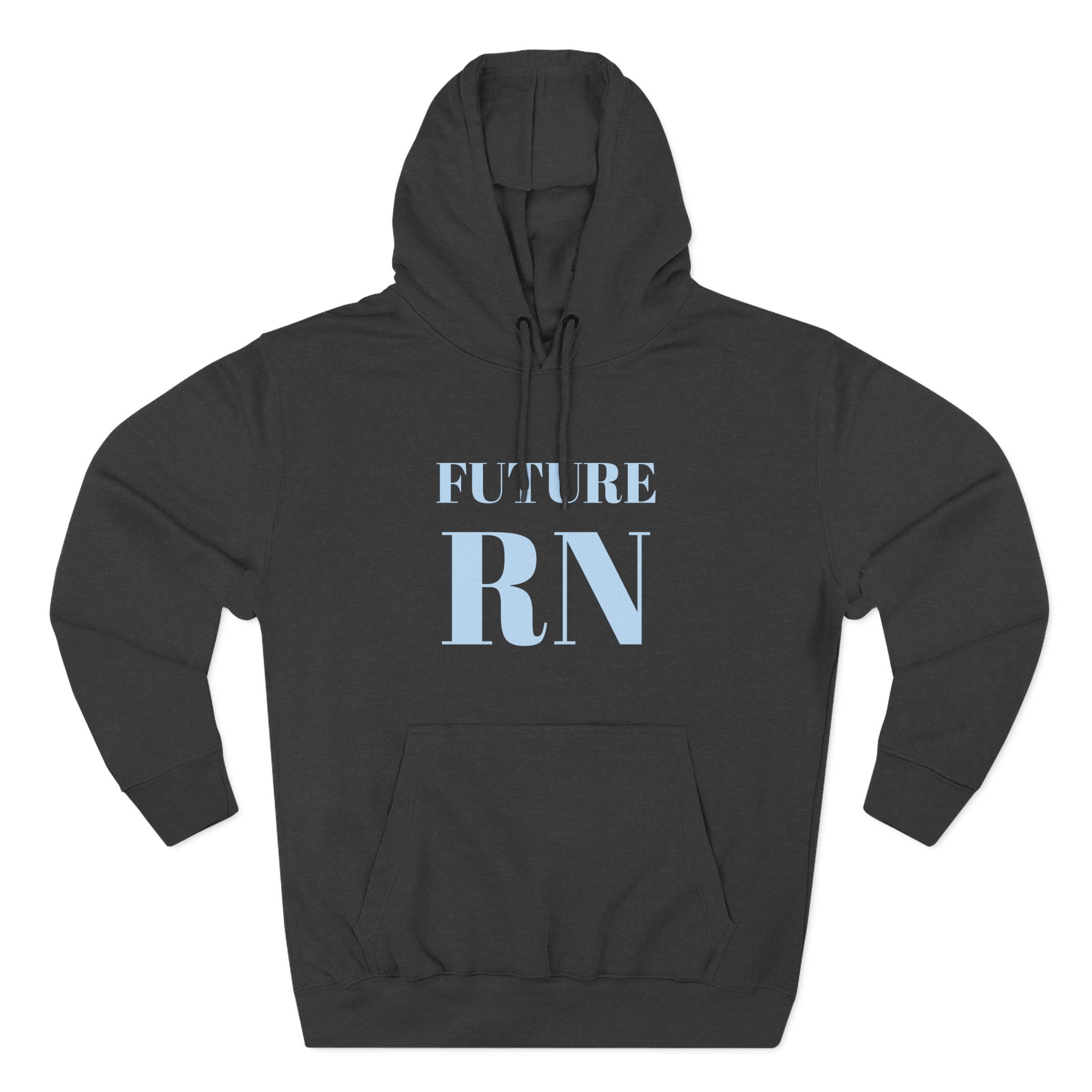 Nurse Hoodie | Future RN | Unisex Gift for Nursing Students Nurse Graduation and New Nurses