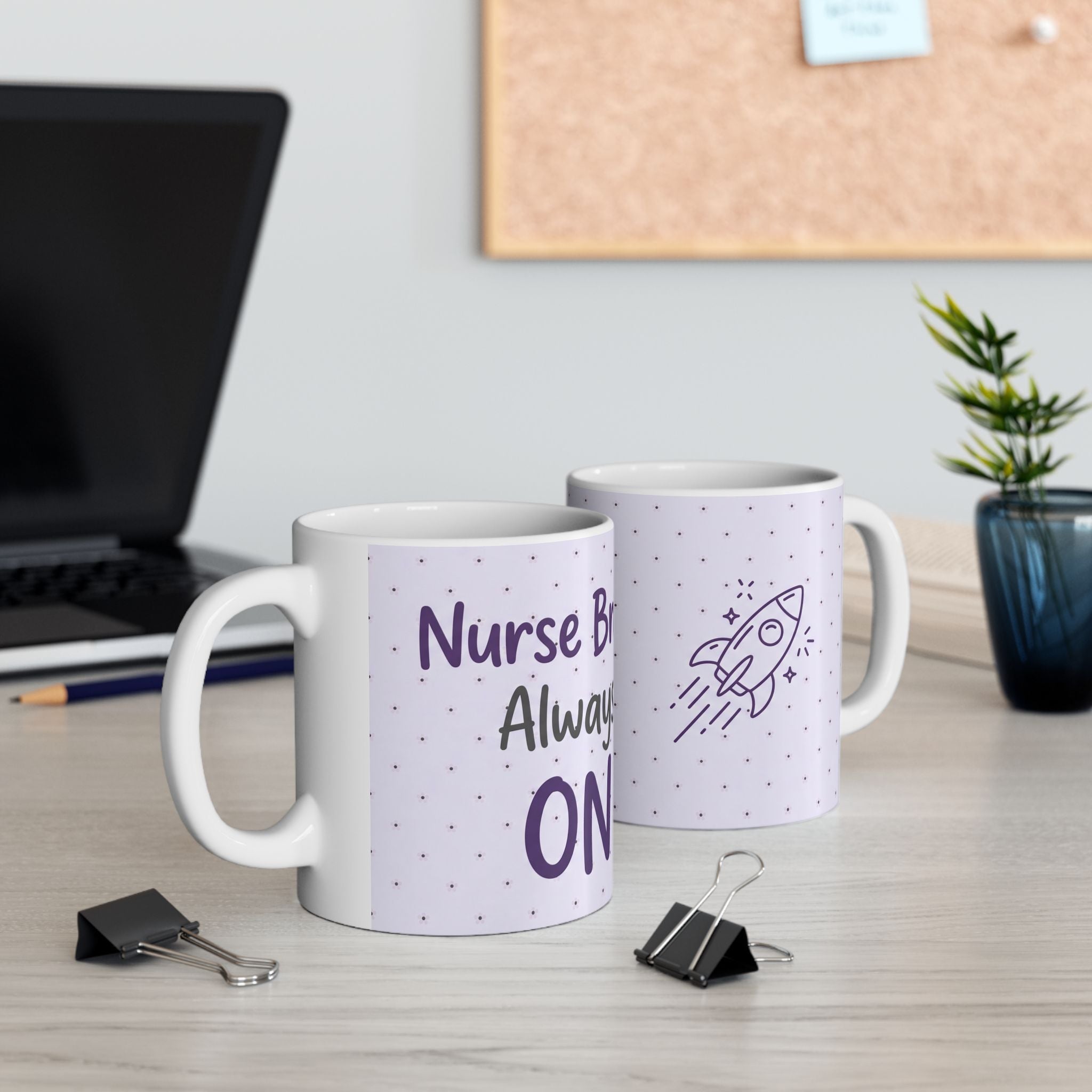 Nurse Mug – Nurse brain Always on – Funny Nurse Gift – Coffee Mug for Nurses – New Nurse Gift