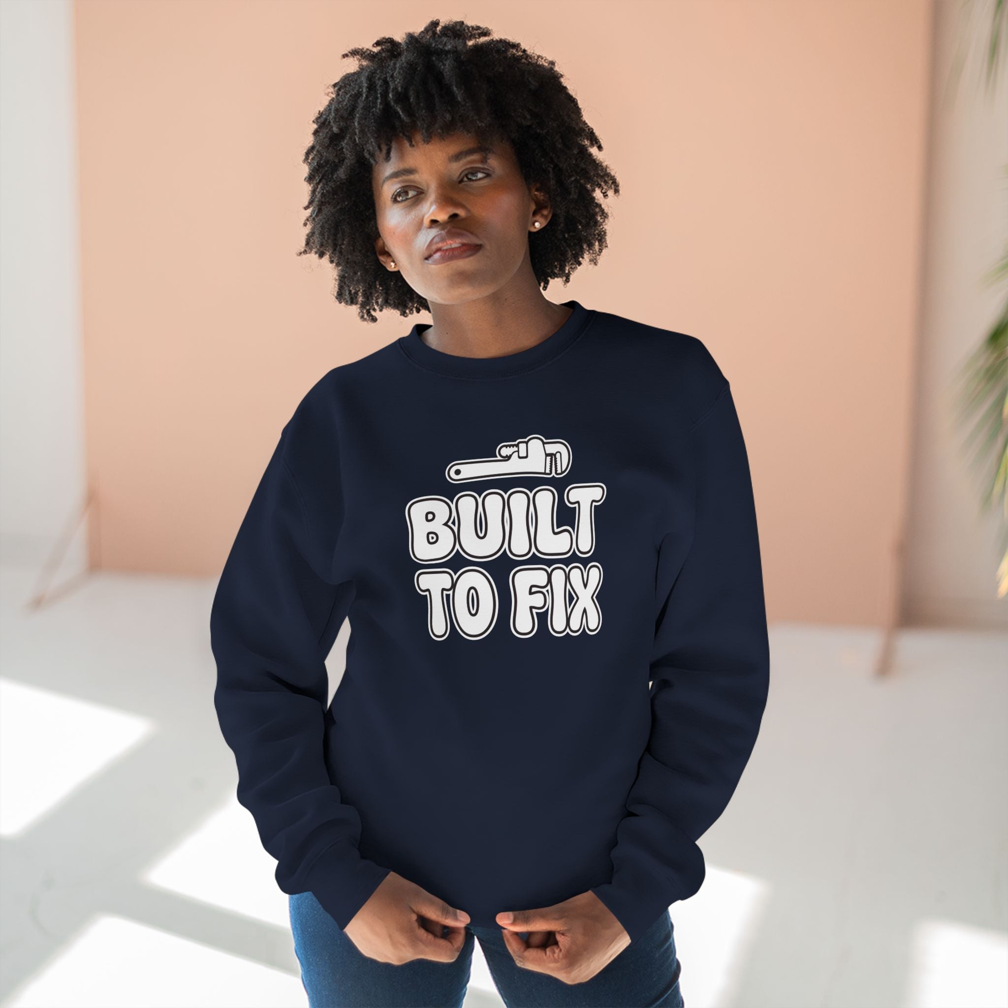 Built To Fix Plumber Sweatshirt | Funny Plumber Gift Crewneck
