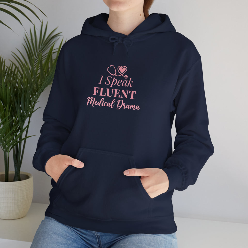 I Speak Fluent Medical Drama Hoodie — Nurse Graphic Pullover