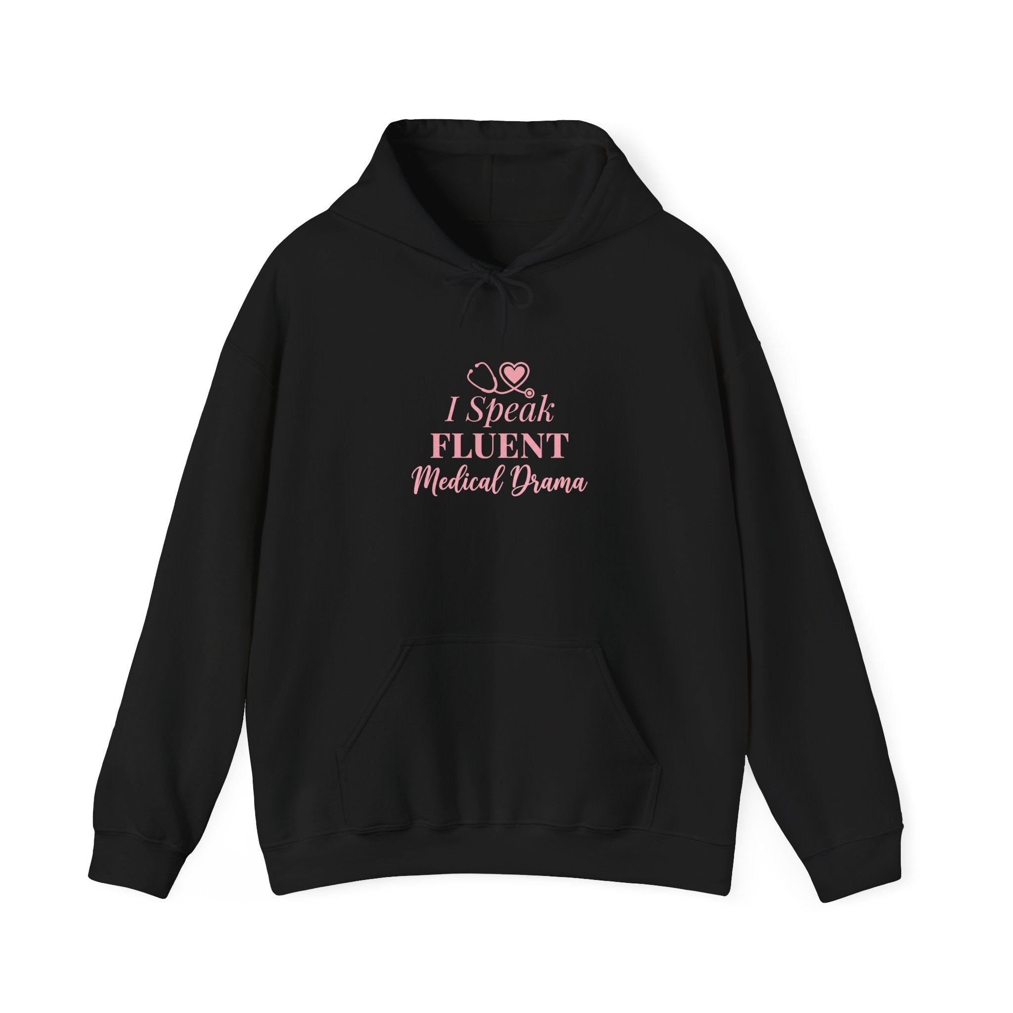 I Speak Fluent Medical Drama Hoodie — Nurse Graphic Pullover
