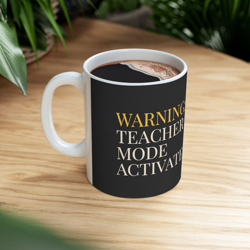 Teacher Gift Mug – Warning: Teacher Mode Activated - Teacher Appreciation Gift