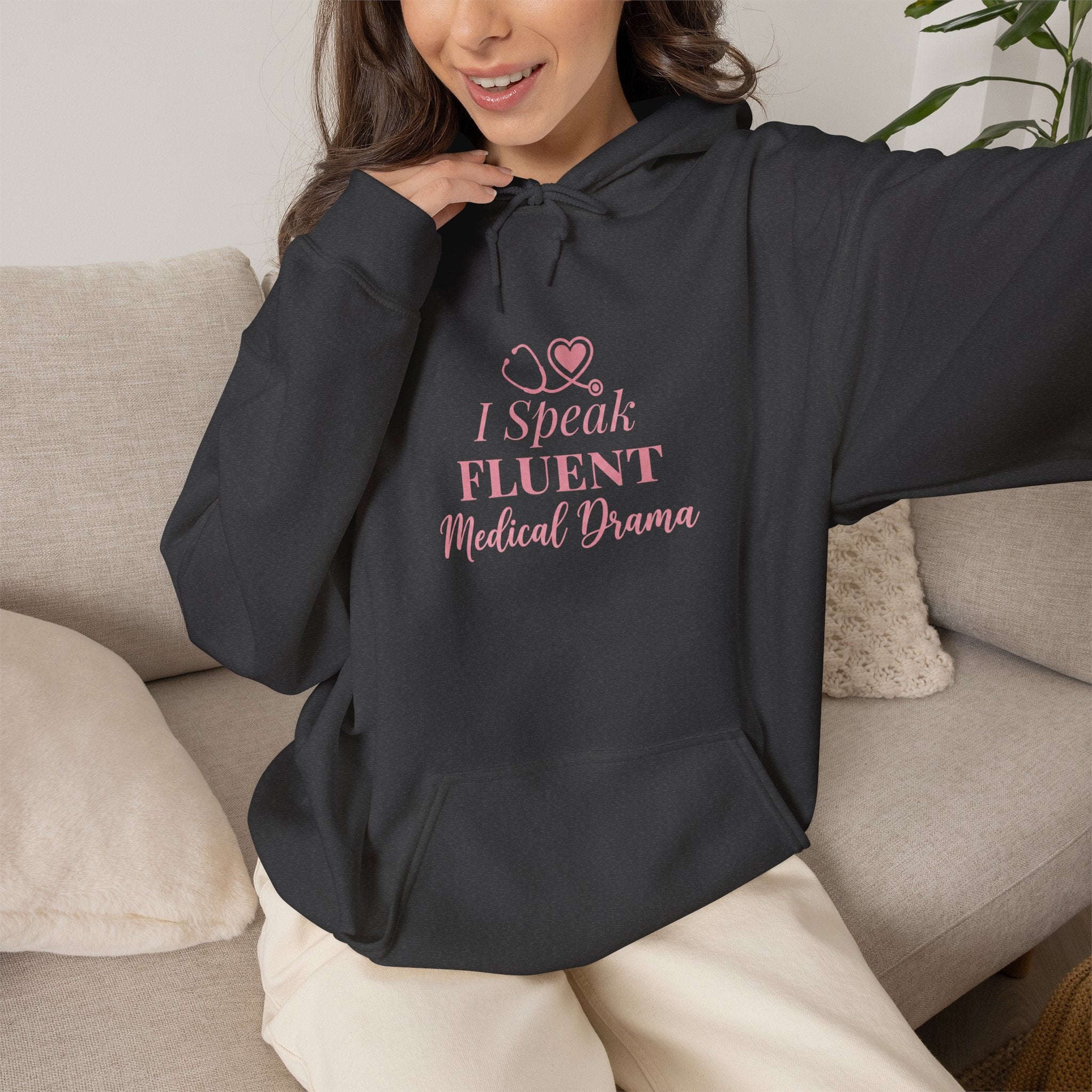 I Speak Fluent Medical Drama Hoodie — Nurse Graphic Pullover