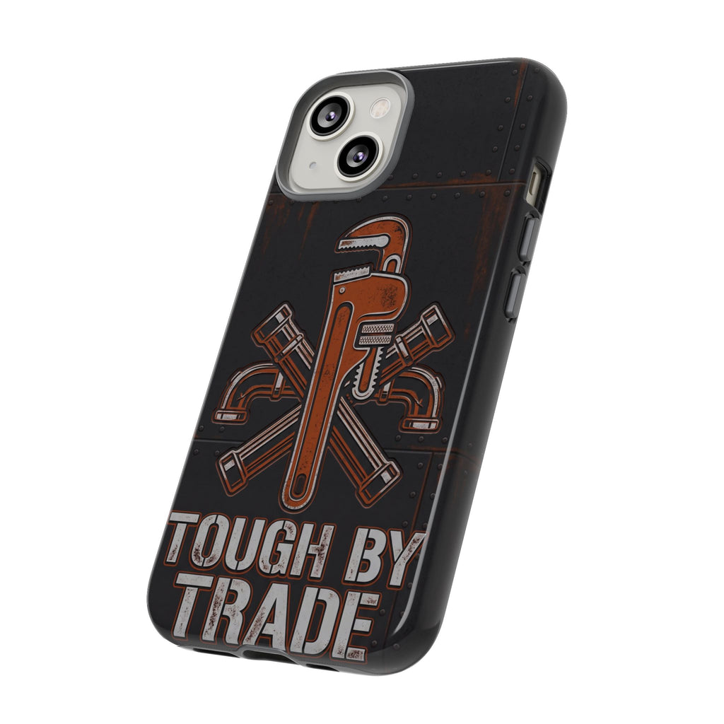 Tough by Trade Industrial Plumber Phone Case - Samsung & iPhone Series