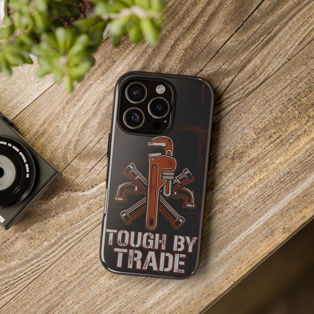 Tough by Trade Industrial Plumber Phone Case - Samsung & iPhone Series