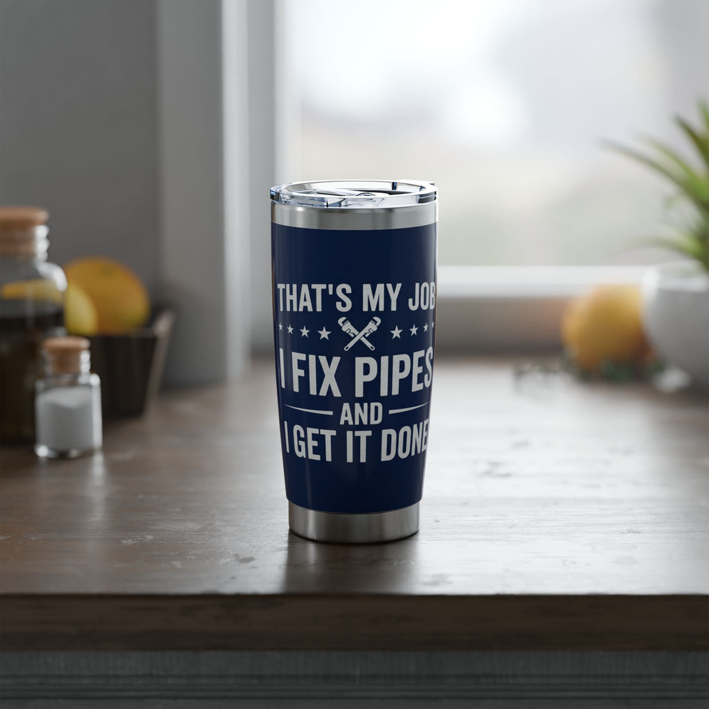 Funny Plumber Tumbler – "I Fix Pipes And Get It Done" Navy Design 20 oz