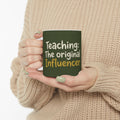 Teacher Gift Mug – Teaching: The original influencer - Funny Coffee Cup for Teachers