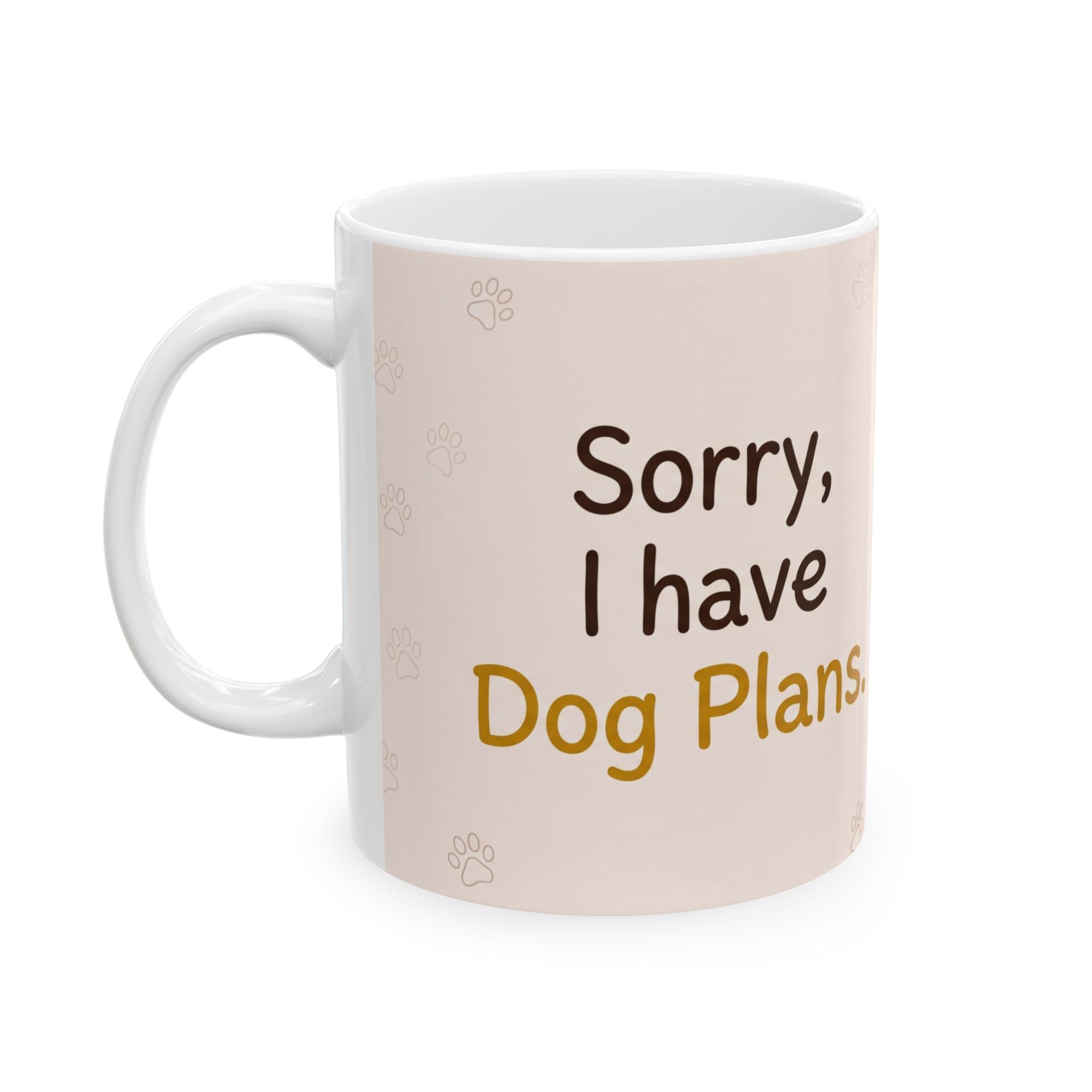 Sorry, I Have Dog Plans - Dachshund Mug - Dachshund Owner Gift