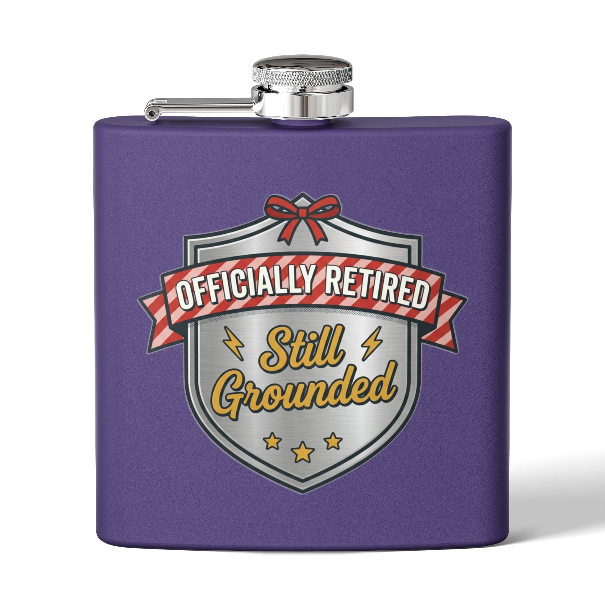 Flask — "Officially Retired: Still Grounded" 6oz Stainless Steel Hip Flask
