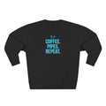 Coffee Pipes Repeat Plumber Sweatshirt | Funny Plumber Gift Crewneck