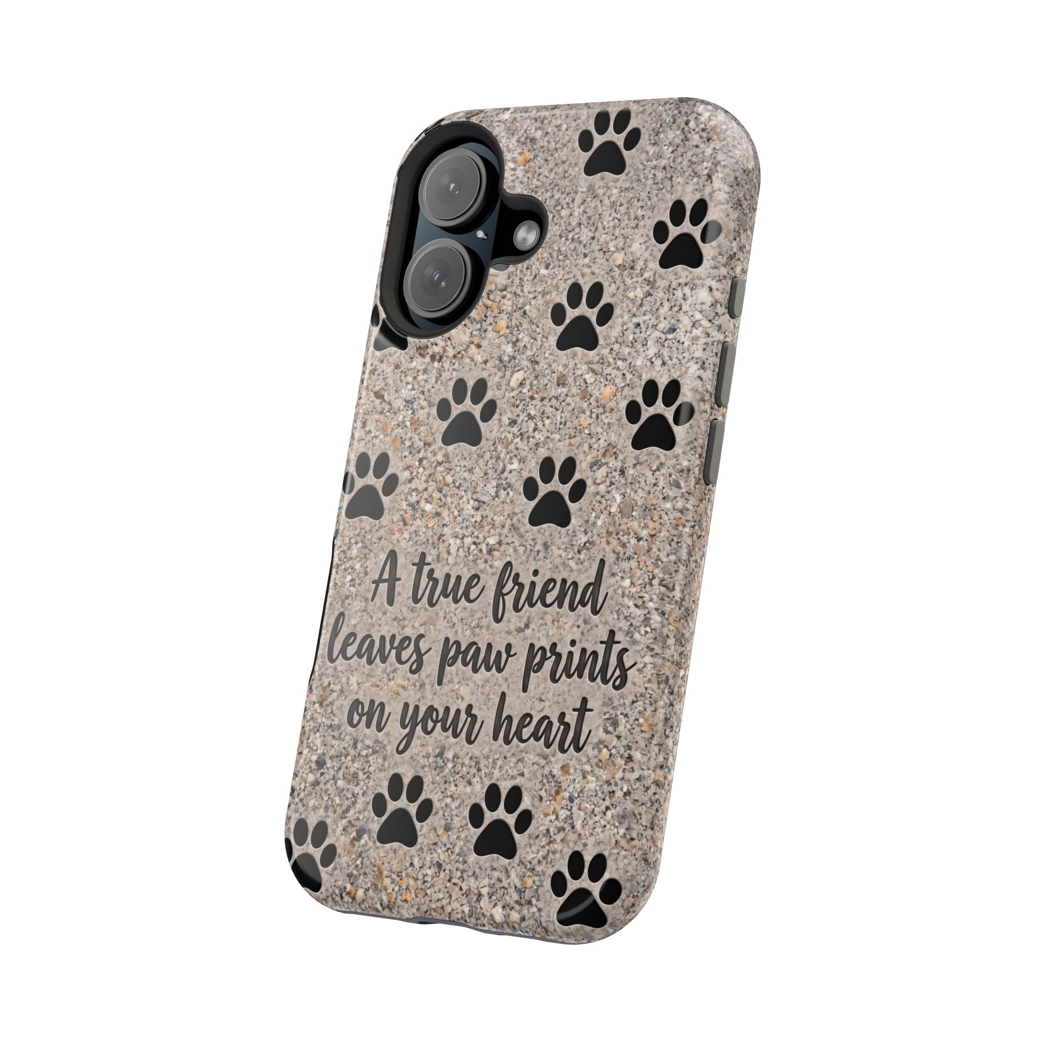 "A True Friend Leaves Paw Prints On Your Heart" Phone Case | Sentimental Stone-Texture Dog Paw Print Case | iPhone & Samsung