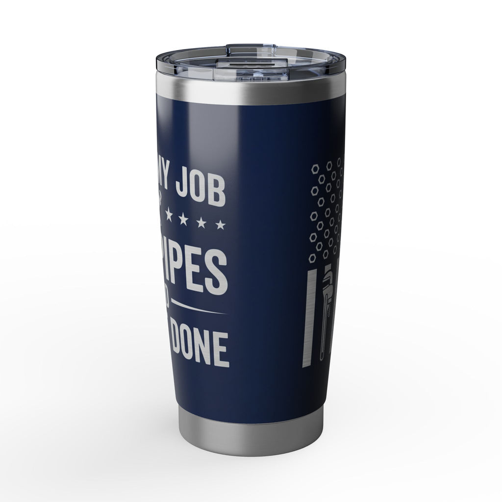 Funny Plumber Tumbler – "I Fix Pipes And Get It Done" Navy Design 20 oz