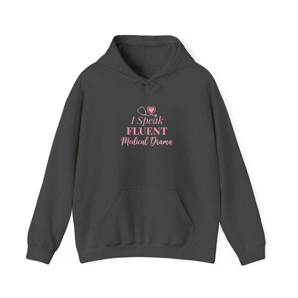 I Speak Fluent Medical Drama Hoodie — Nurse Graphic Pullover