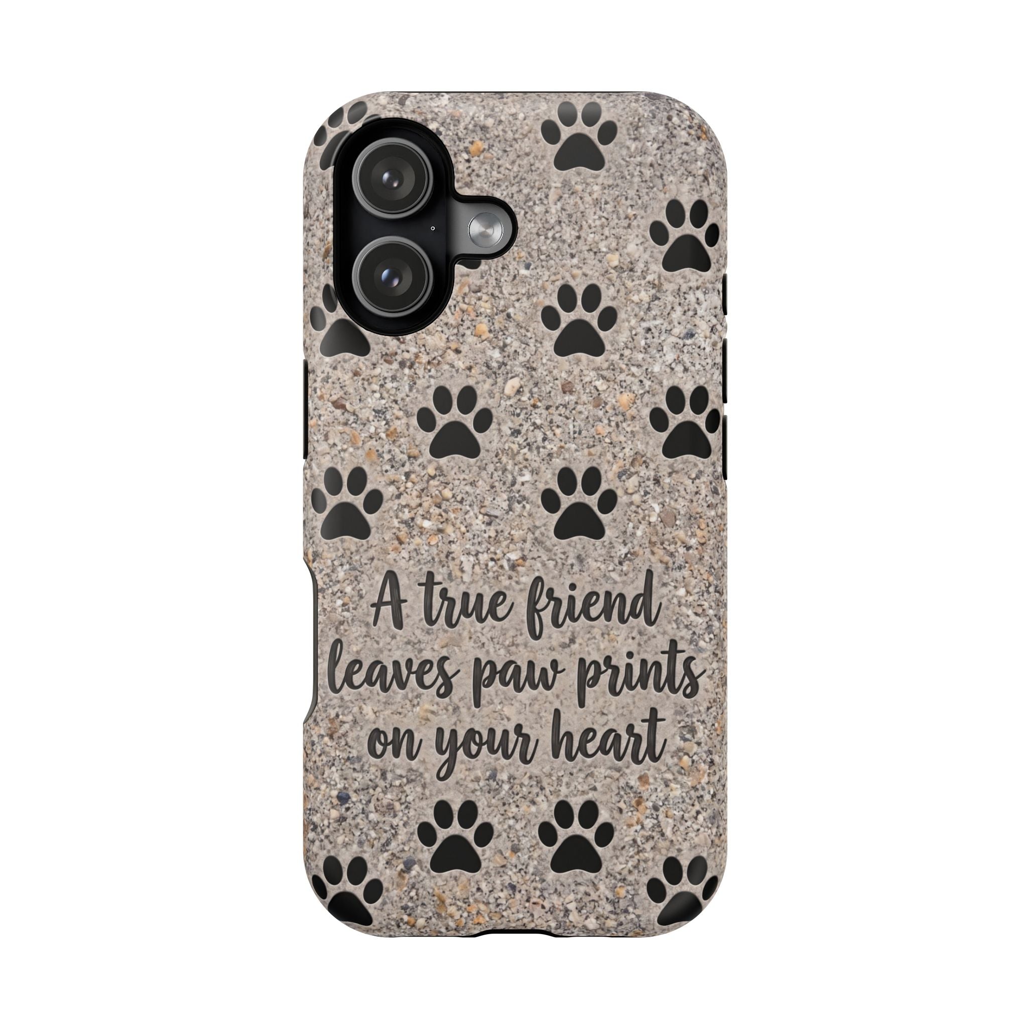A True Friend Leaves Paw Prints Phone Case — Impact-Resistant Wireless Charging Cover