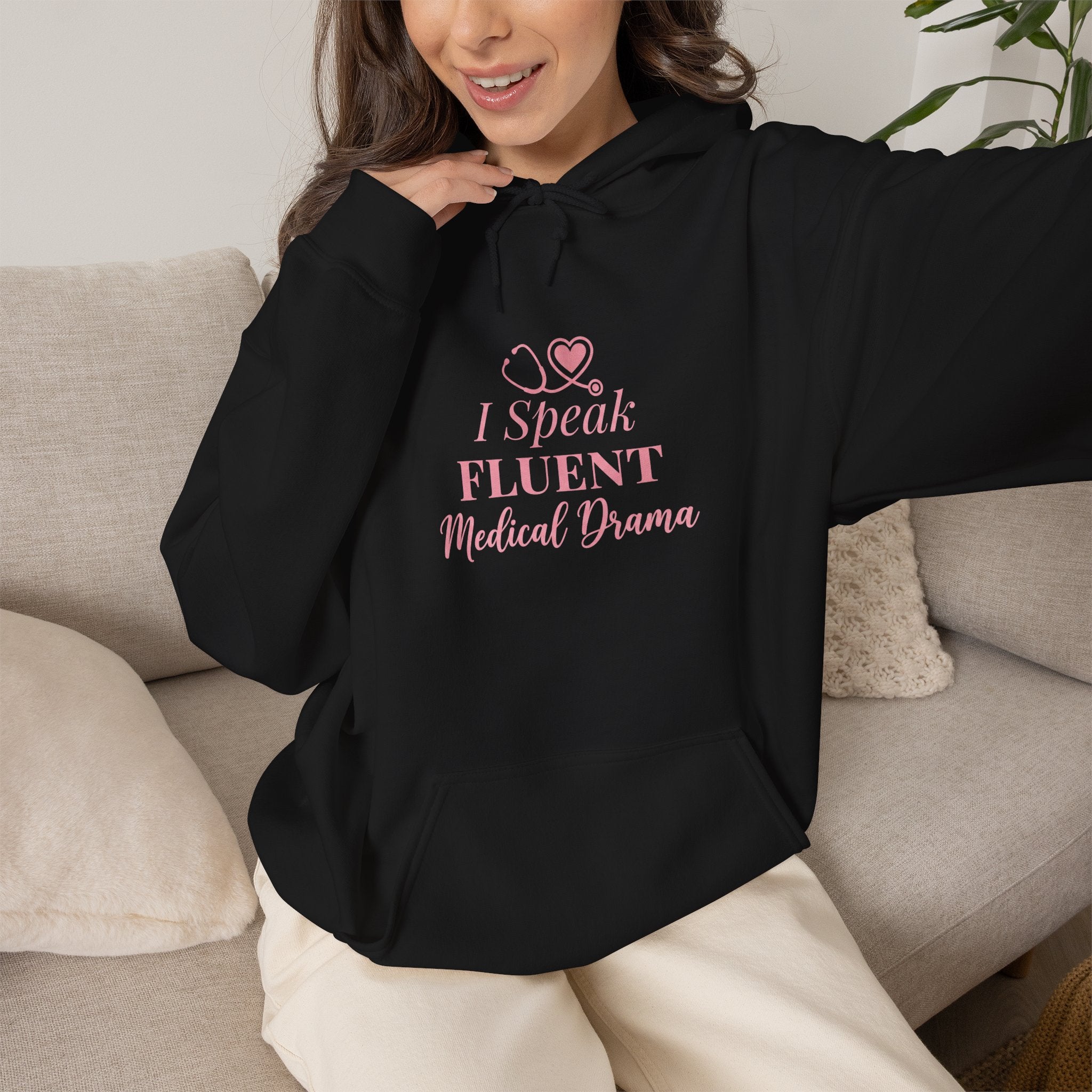 I Speak Fluent Medical Drama Hoodie — Nurse Graphic Pullover