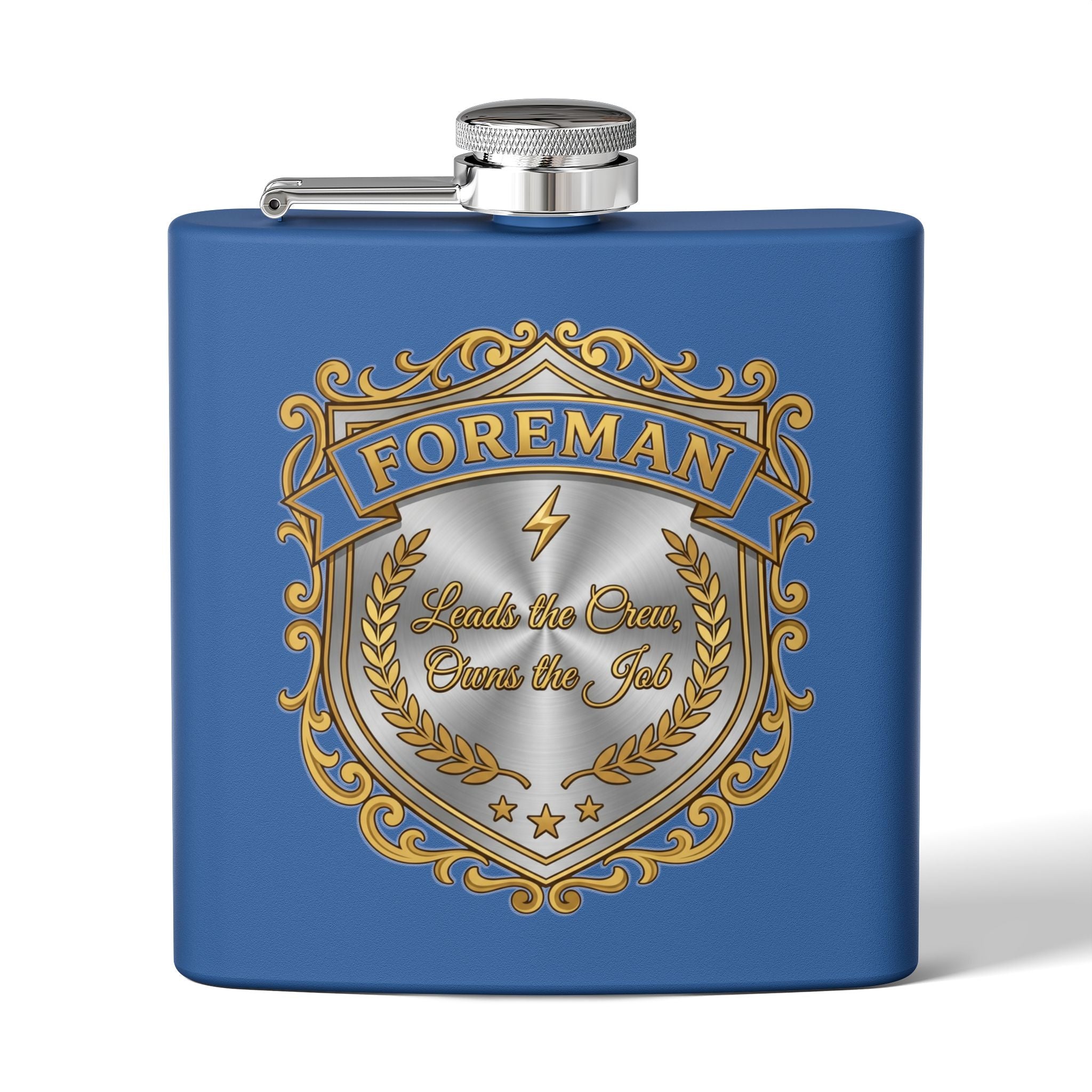 Flask — Foreman: Leads the Crew, Owns the Job" 6oz Stainless Steel Hip Flask