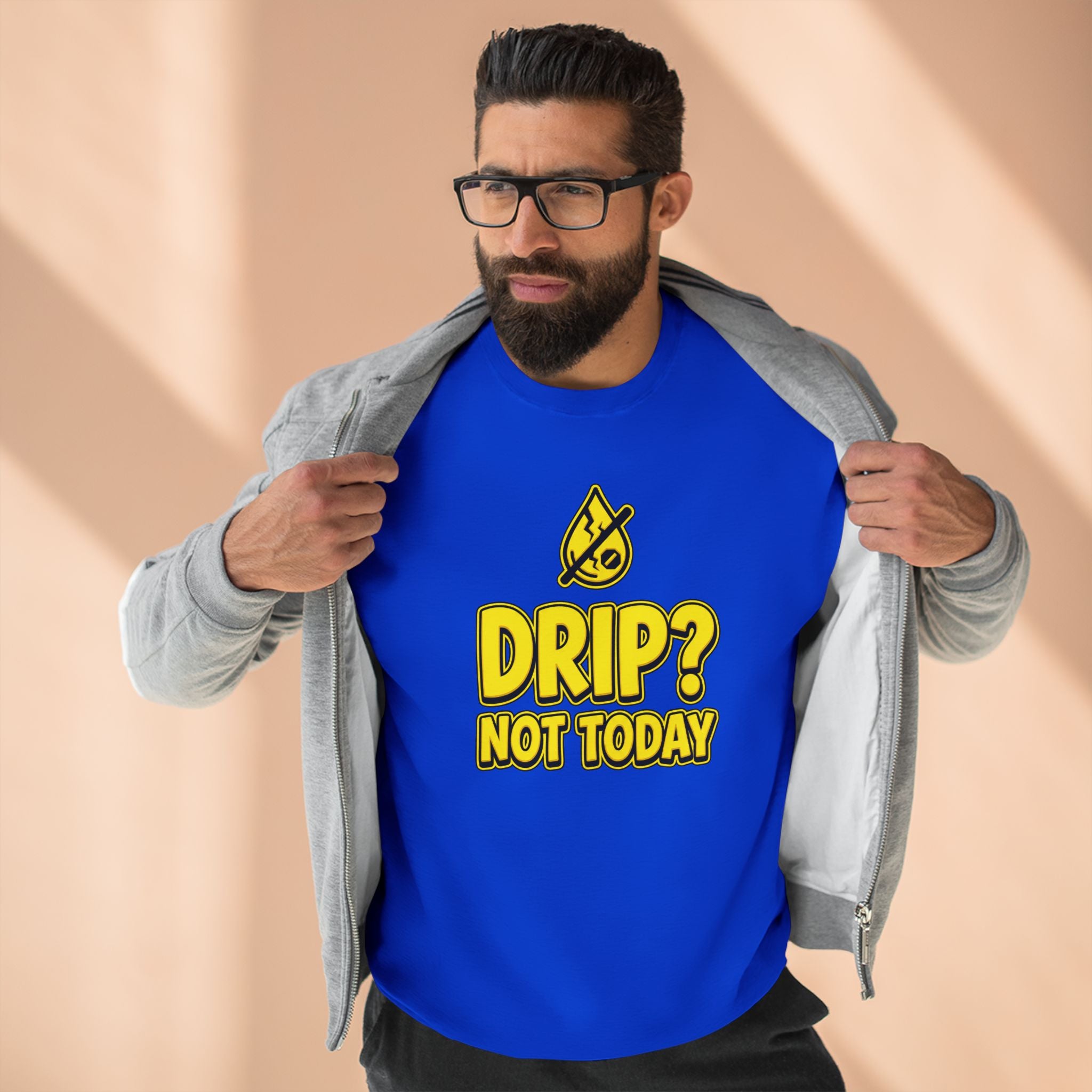 Drip Not Today Plumber Sweatshirt | Funny Plumber Gift Crewneck