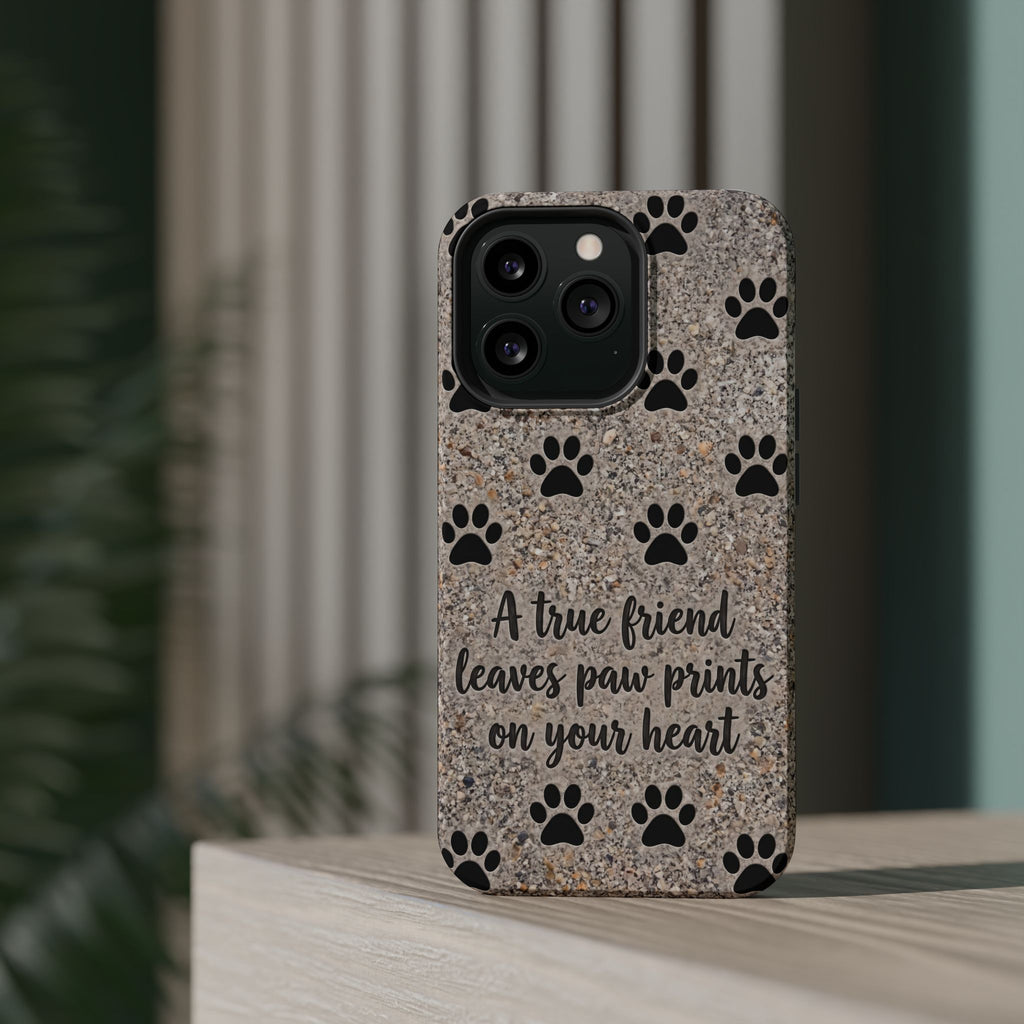 A True Friend Leaves Paw Prints Phone Case — Impact-Resistant Wireless Charging Cover