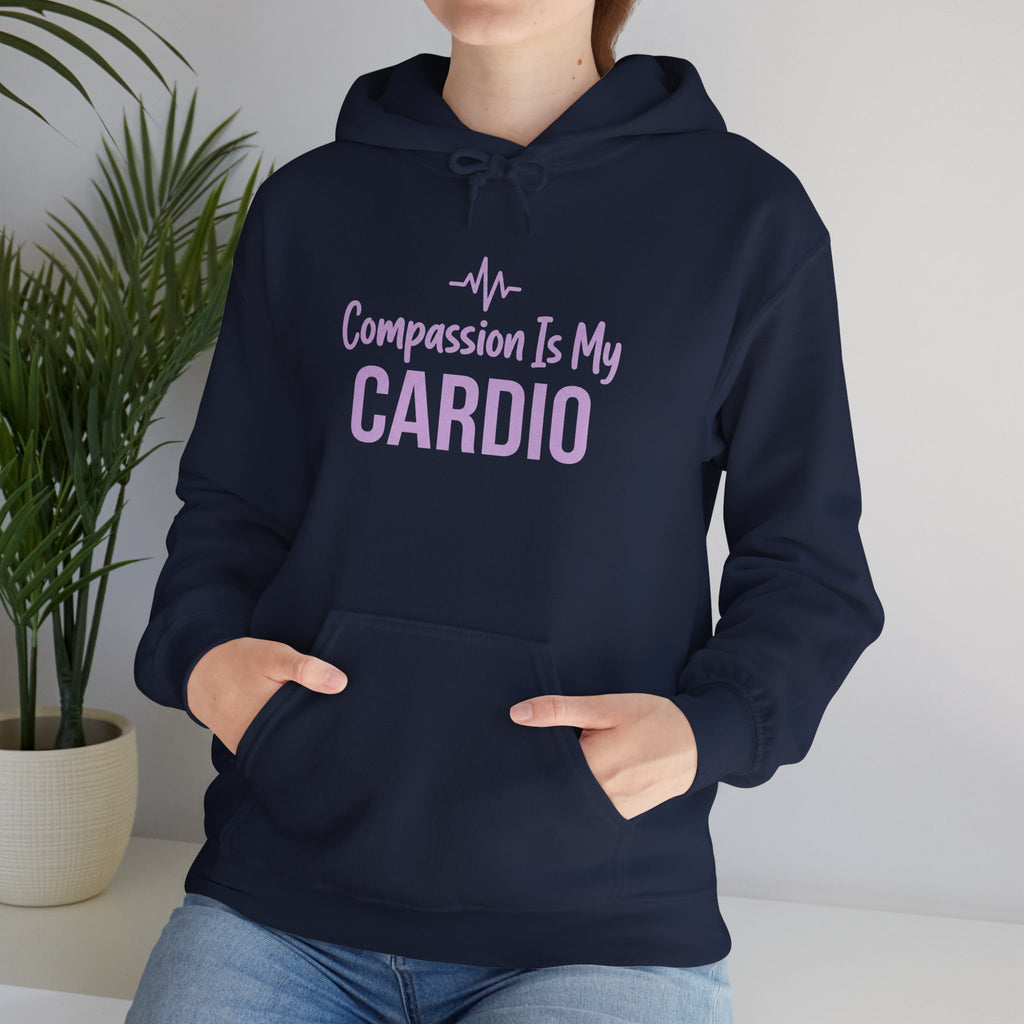 Compassion Is My Cardio Hoodie — Nurse/Healthcare Worker Graphic Pullover