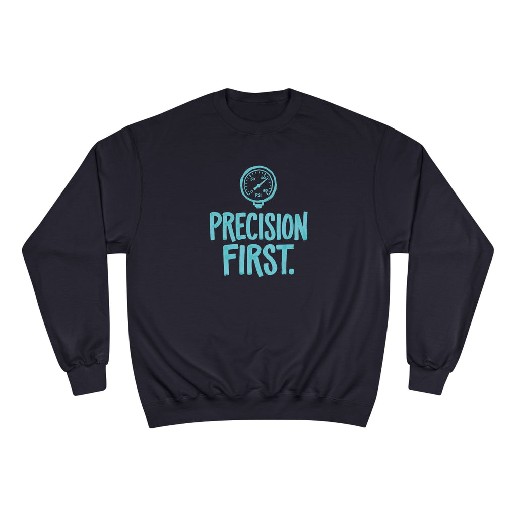 Precision First Plumber Sweatshirt | Funny Plumber Gift Crewneck