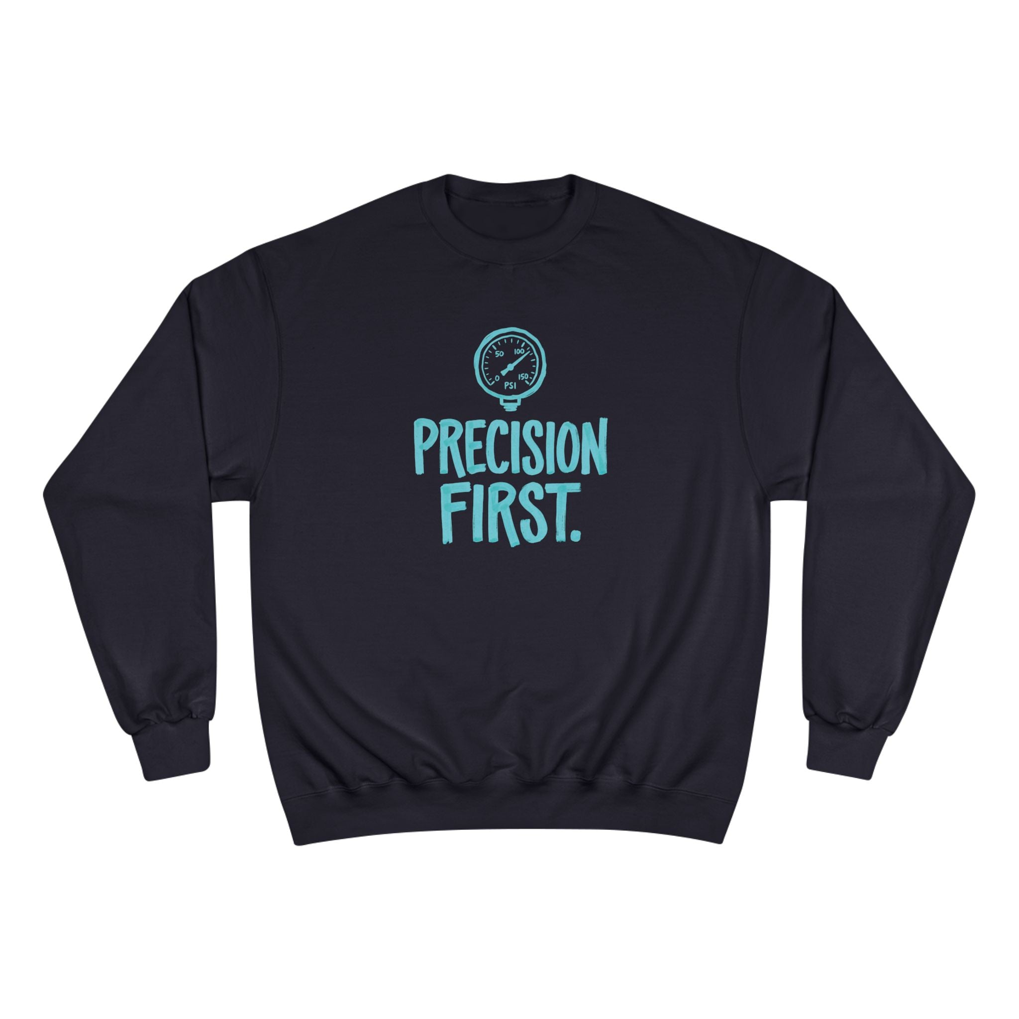 Precision First Plumber Sweatshirt | Funny Plumber Gift Crewneck