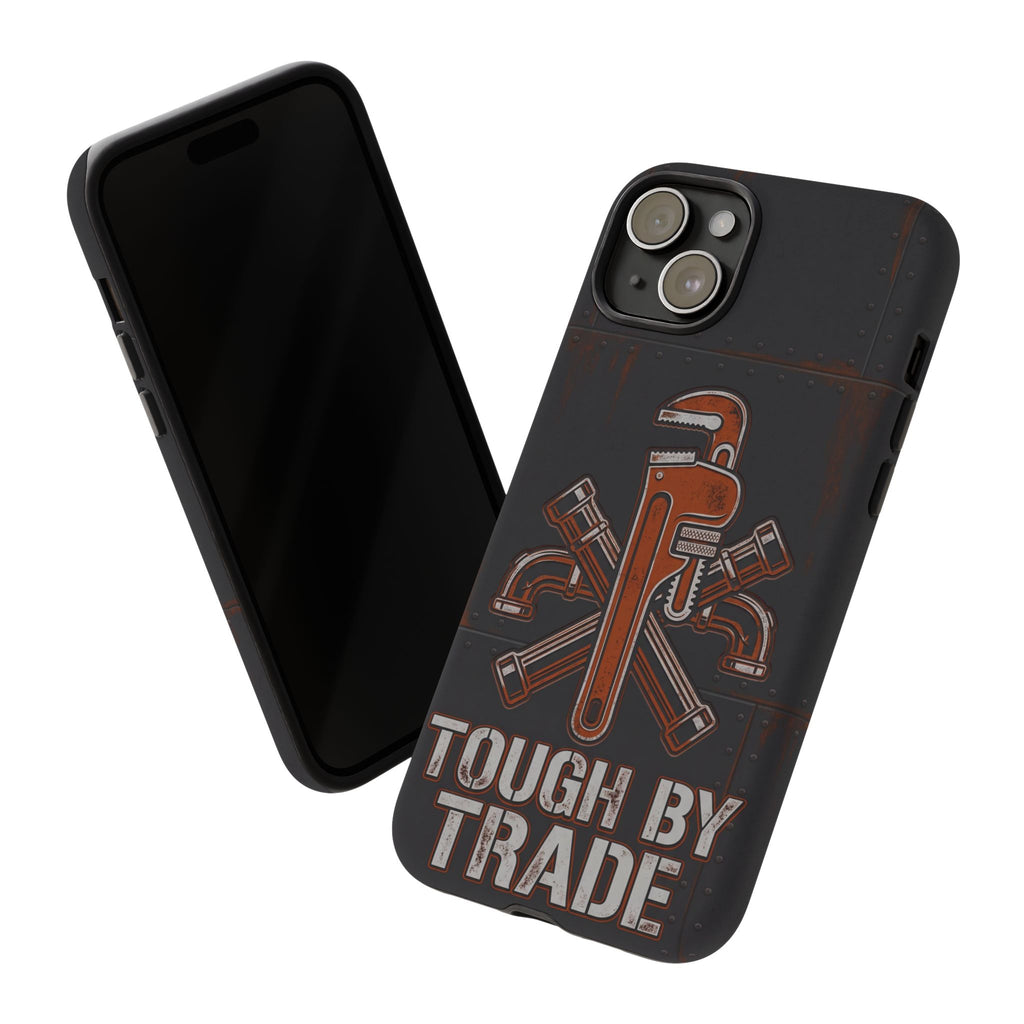 Tough by Trade Industrial Plumber Phone Case - Samsung & iPhone Series