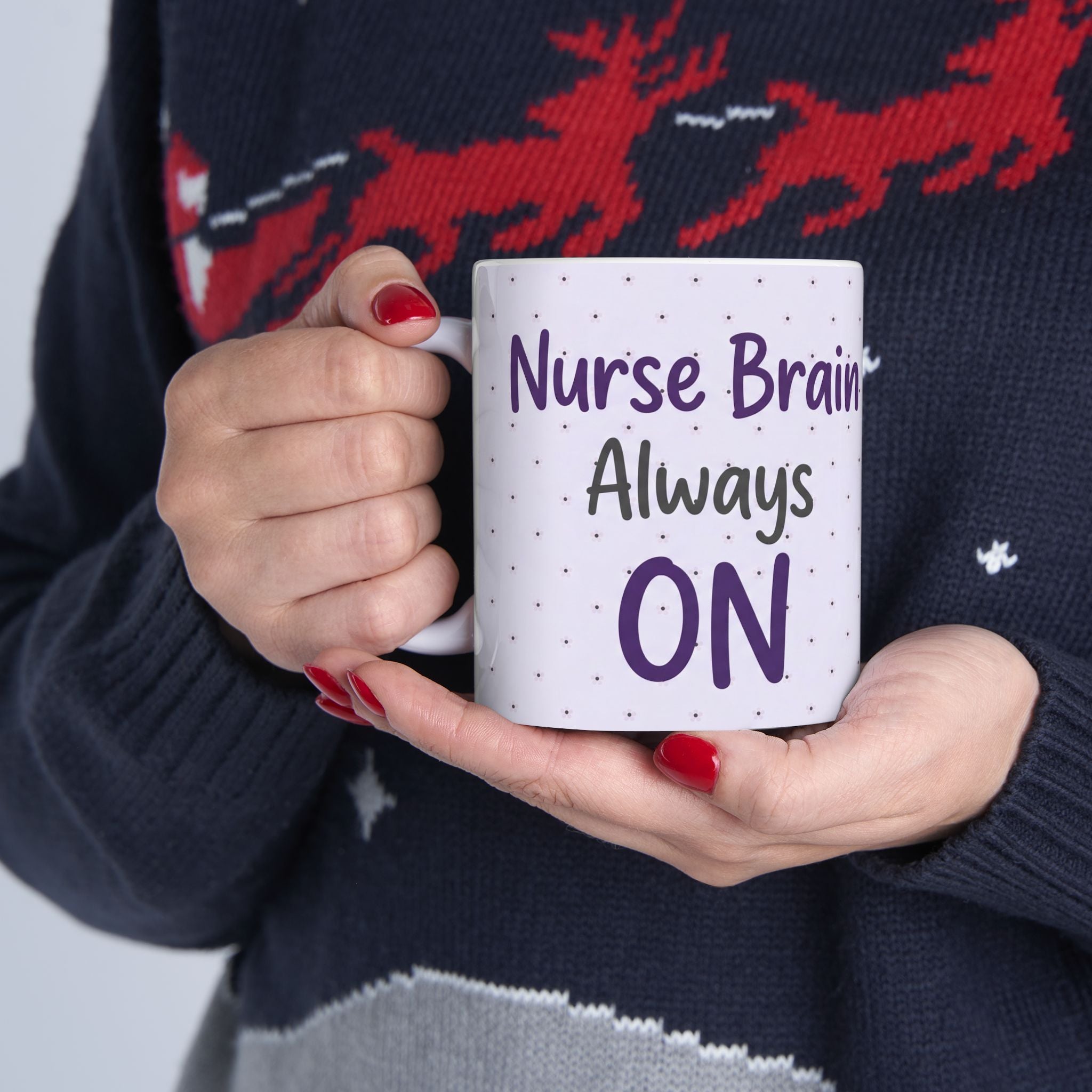 Nurse Mug – Nurse brain Always on – Funny Nurse Gift – Coffee Mug for Nurses – New Nurse Gift