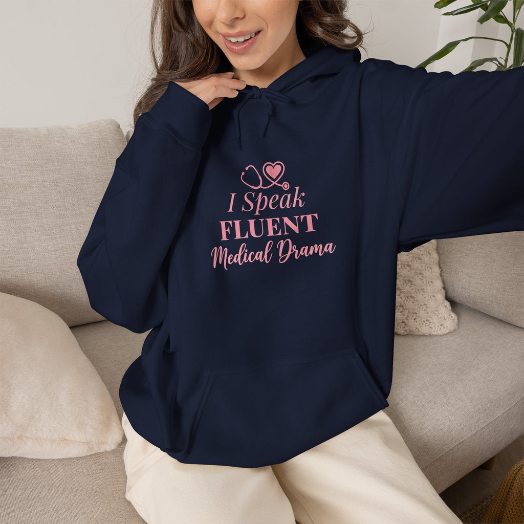 I Speak Fluent Medical Drama Hoodie — Nurse Graphic Pullover