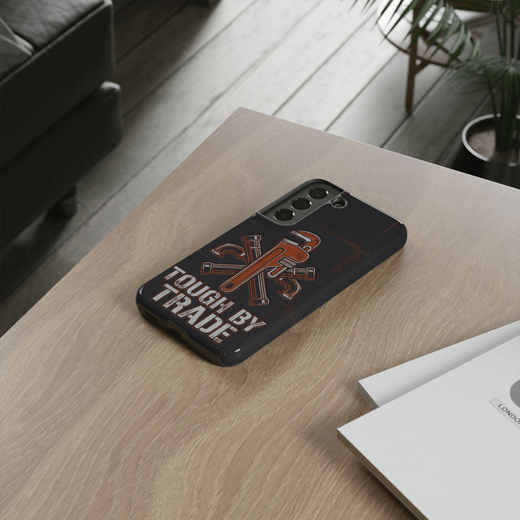Tough by Trade Industrial Plumber Phone Case - Samsung & iPhone Series