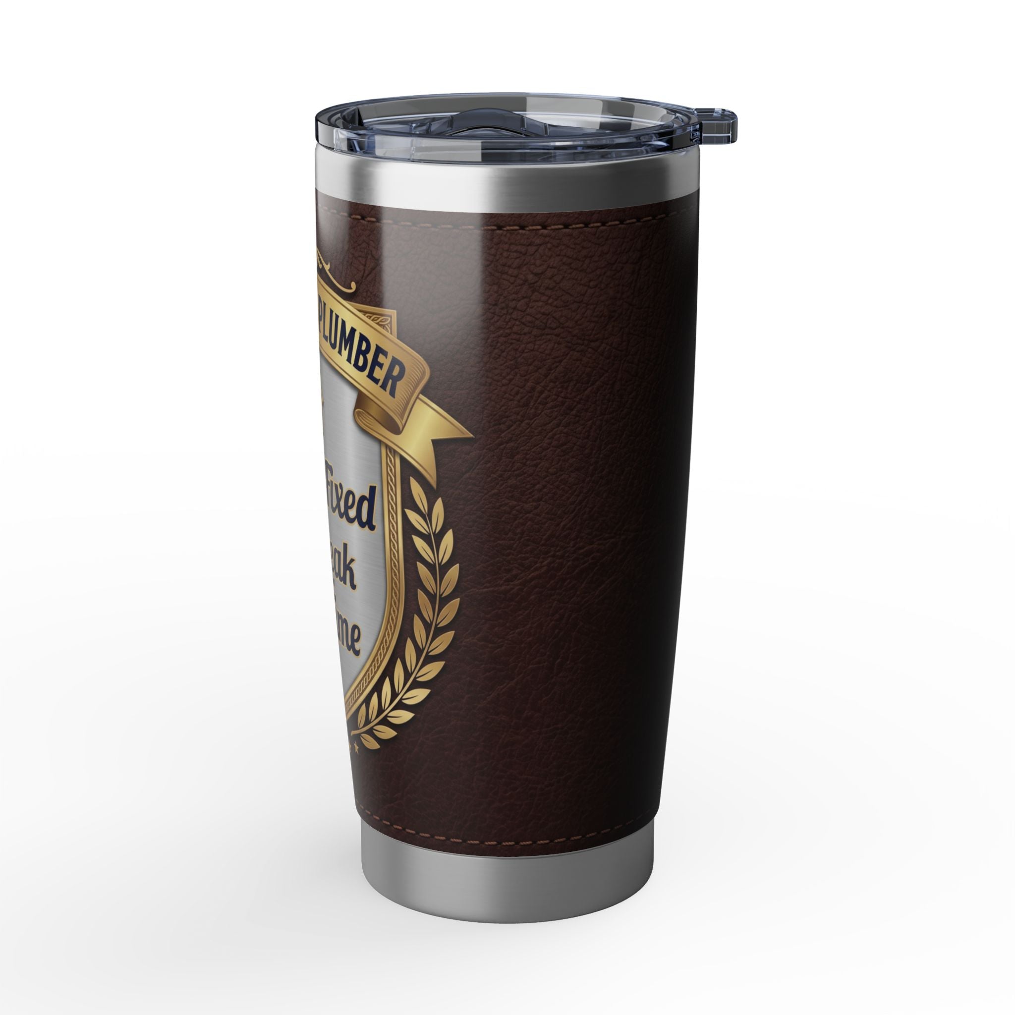 Residential Plumber Tumbler – "Homes Fixed, One Leak At A Time" Leather Crest 20 oz