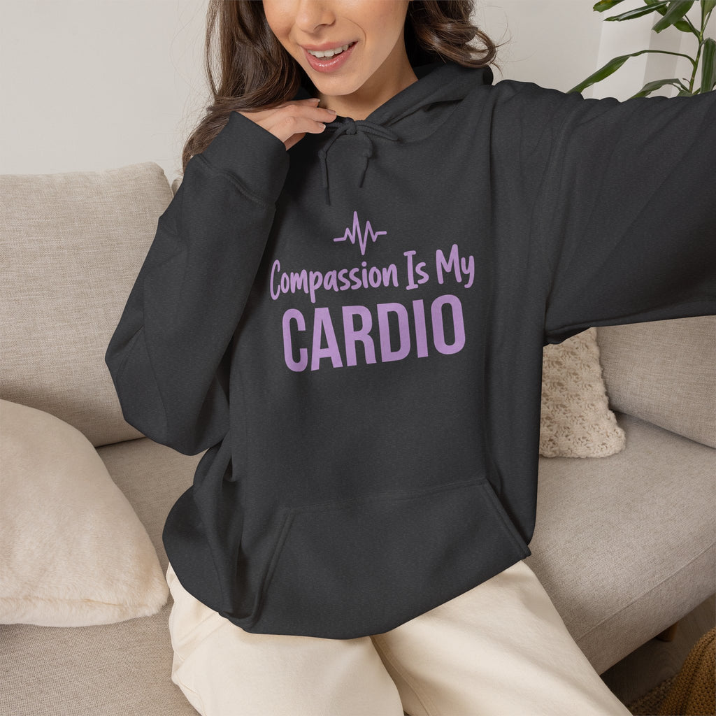 Compassion Is My Cardio Hoodie — Nurse/Healthcare Worker Graphic Pullover